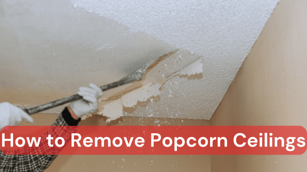 Removing a popcorn ceiling