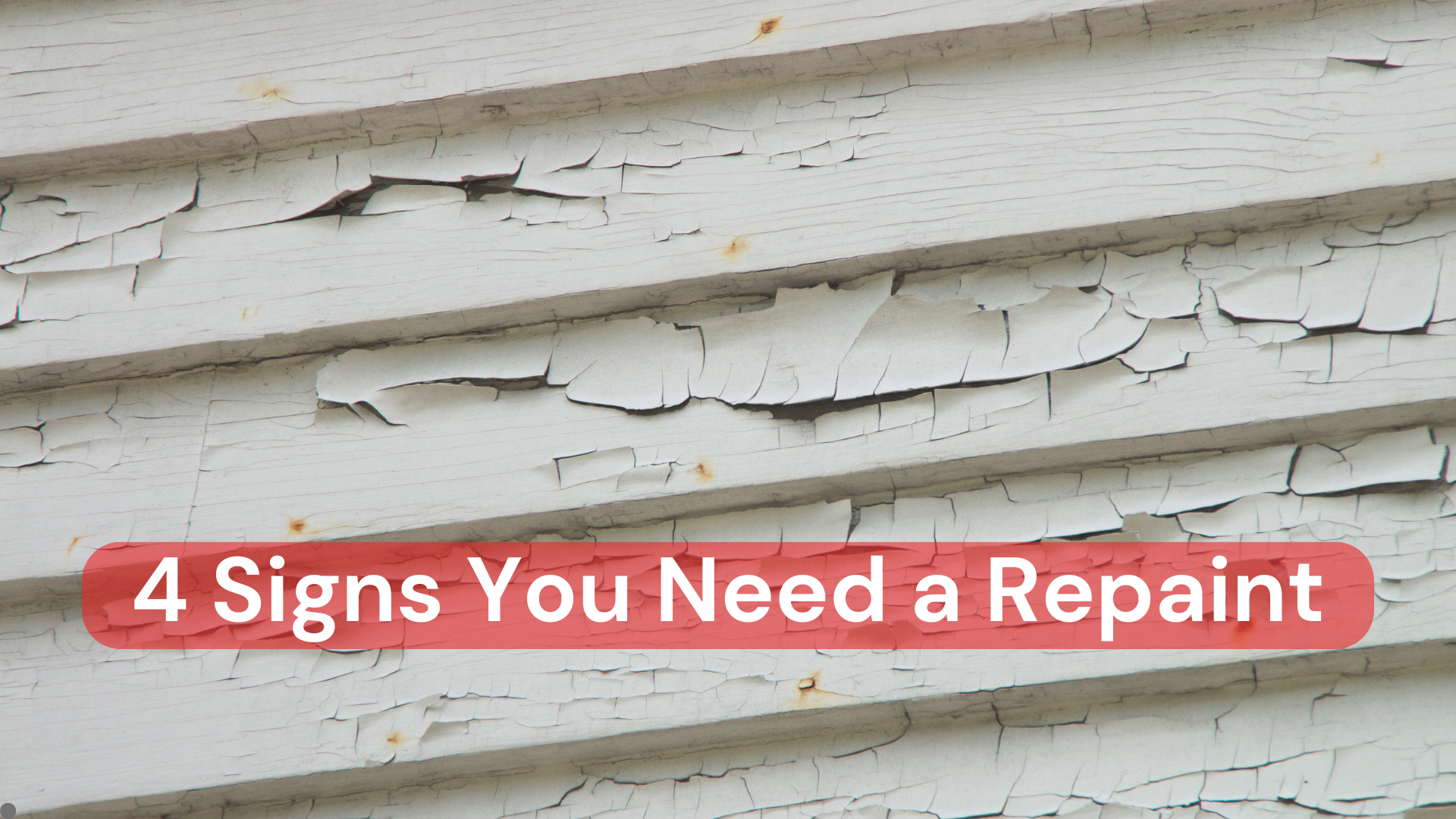 4 Signs You Need a Repaint: Ask a House Painter in Calgary