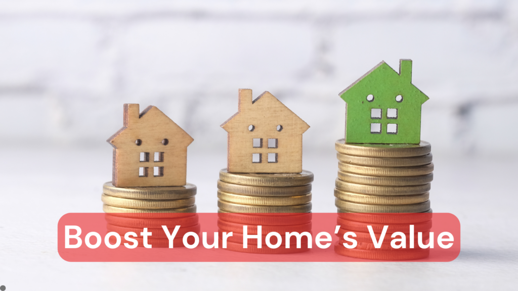 Boost your home's value