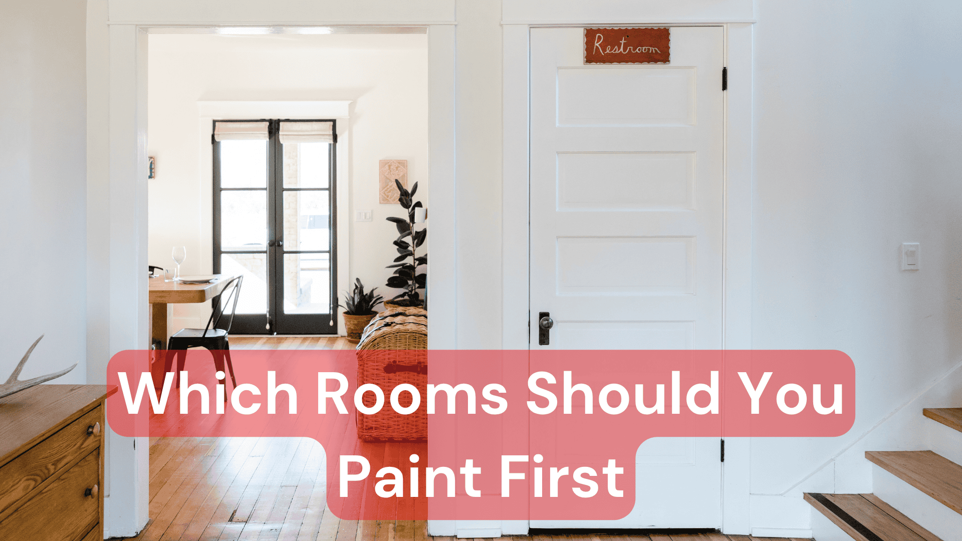 Interior Painter: Which Rooms Should You Paint First?